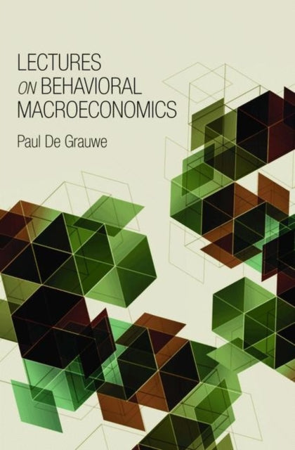Book cover of: Lectures on Behavioral Macroeconomics. By: Paul de Grauwe