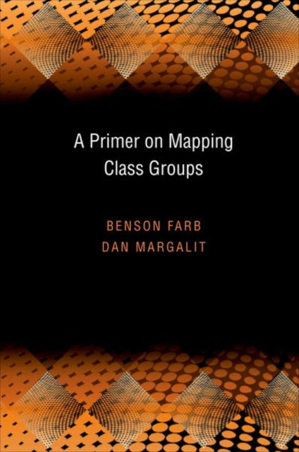 Book cover of: Primer on Mapping Class Groups. By: Benson Farb