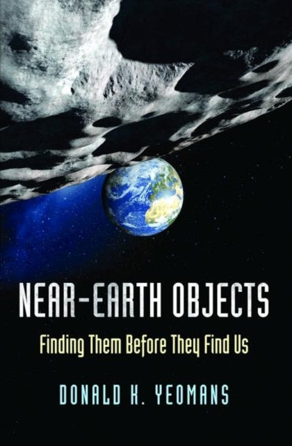Book cover of: Near-Earth Objects. By: Donald K. Yeomans