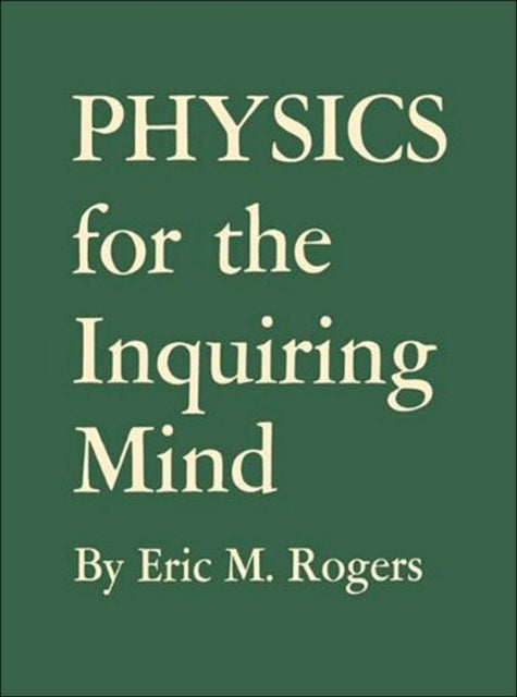 Book cover of: Physics for the Inquiring Mind. By: Eric M. Rogers