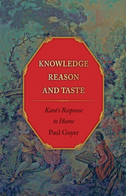 Book cover of: Knowledge, Reason, and Taste. By: Paul Guyer