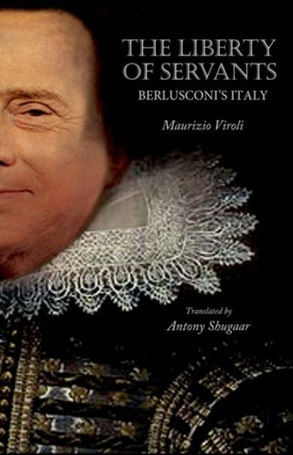 Book cover of: Liberty of Servants. By: Maurizio Viroli