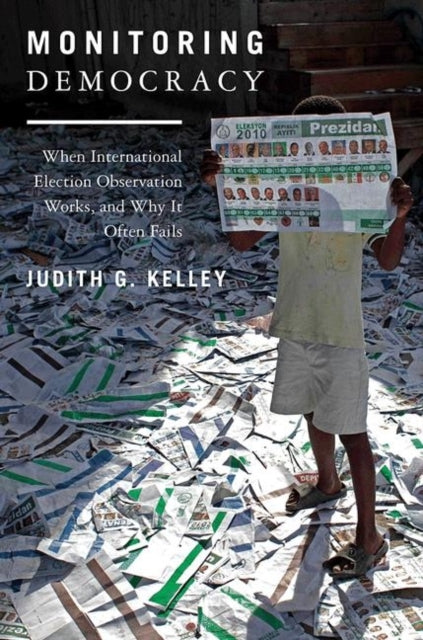 Book cover of: Monitoring Democracy. By: Judith Green Kelley