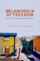 Book cover of: Melancholia of Freedom. By: Thomas Blom Hansen