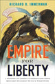Book cover of: Empire for Liberty. By: Immerman, Richard H.