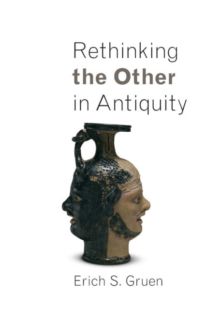 Book cover of: Rethinking the Other in Antiquity. By: Erich S. Gruen