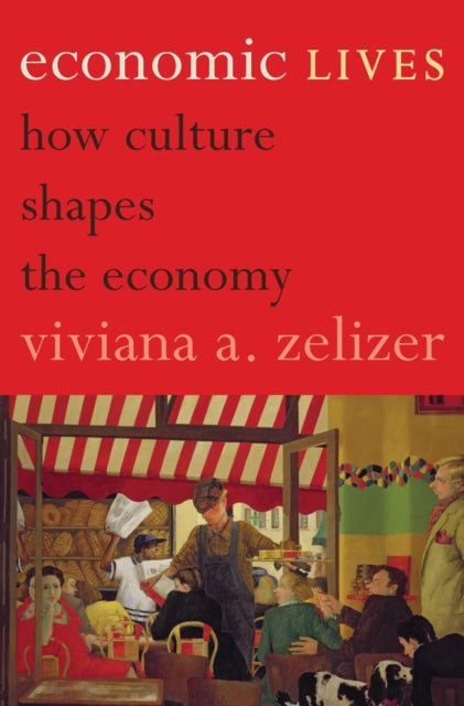 Book cover of: Economic Lives. By: Viviana A. Zelizer