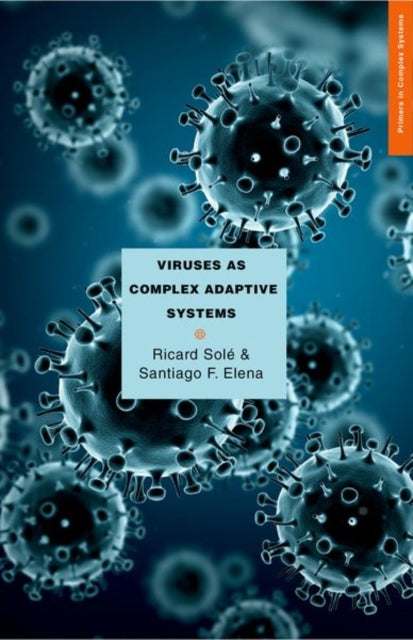 Book cover of: Viruses as Complex Adaptive Systems. By: Ricard Solé