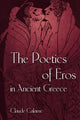 Book cover of: Poetics of Eros in Ancient Greece