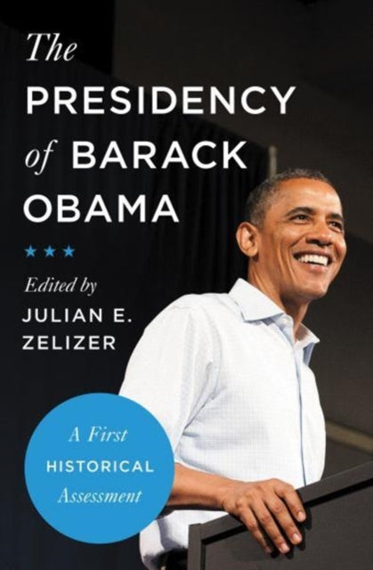Book cover of: Presidency of Barack Obama. By: Julian E. Zelizer