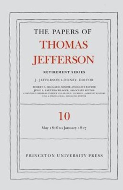 Book cover of: Papers of Thomas Jefferson: Retirement Series, Volume 10. By: Thomas Jefferson