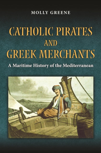 Book cover of: Catholic Pirates and Greek Merchants