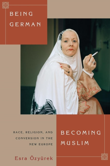 Book cover of: Being German, Becoming Muslim. By: Esra Özyürek