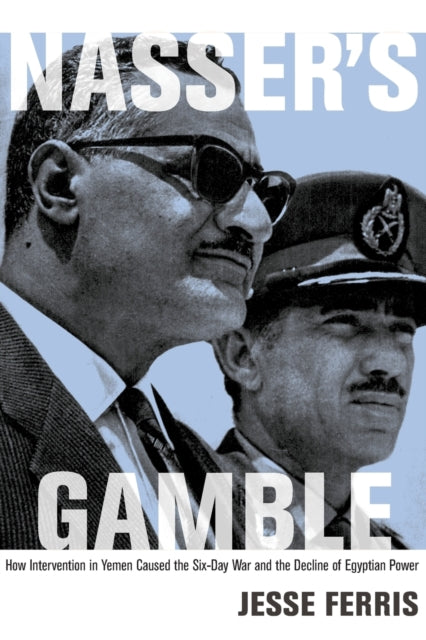 Book cover of: Nasser's Gamble. By: Jesse Ferris