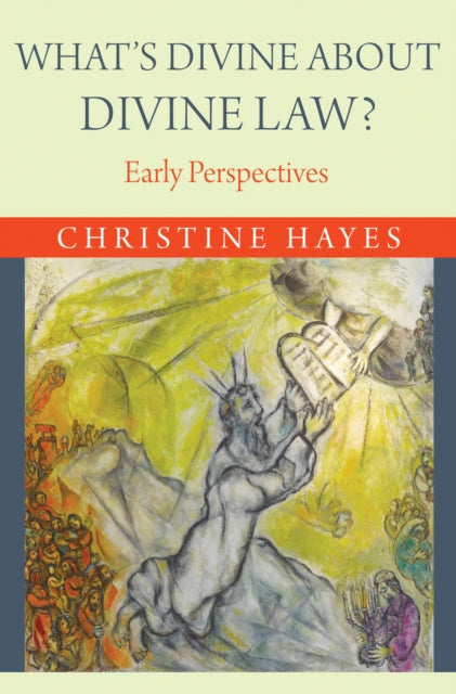 Book cover of: What's Divine about Divine Law?. By: Christine Hayes