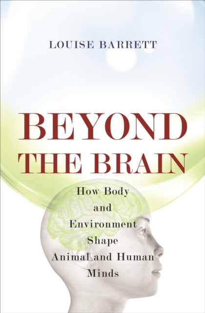 Book cover of: Beyond the Brain. By: Louise Barrett