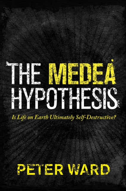 Book cover of: Medea Hypothesis. By: Peter Ward