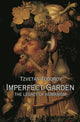 Book cover of: Imperfect Garden. By: Tzvetan Todorov