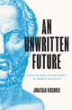 Book cover of: Unwritten Future. By: Jonathan Kirshner