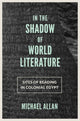Book cover of: In the Shadow of World Literature. By: Michael Allan