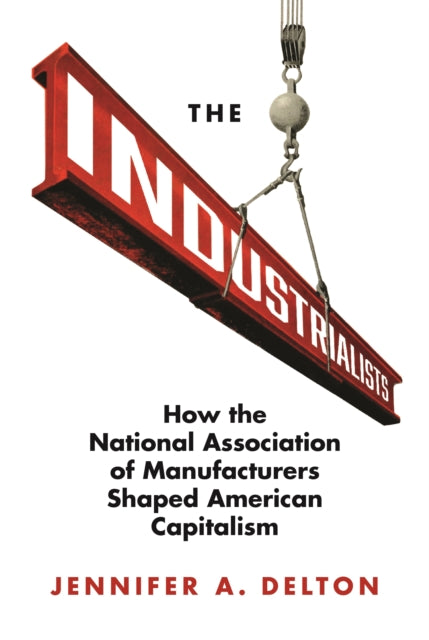 Book cover of: Industrialists. By: Jennifer A. Delton