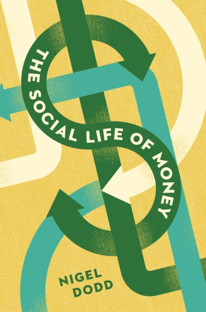 Book cover of: Social Life of Money. By: Nigel Dodd