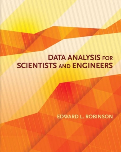 Book cover of: Data Analysis for Scientists and Engineers. By: Edward L. Robinson