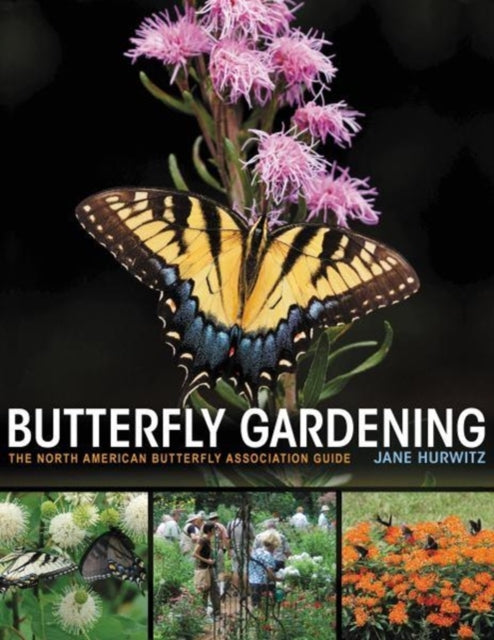 Book cover of: Butterfly Gardening. By: Hurwitz, Jane (Butterfly gardening expert)