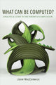 Book cover of: What Can Be Computed?. By: John MacCormick