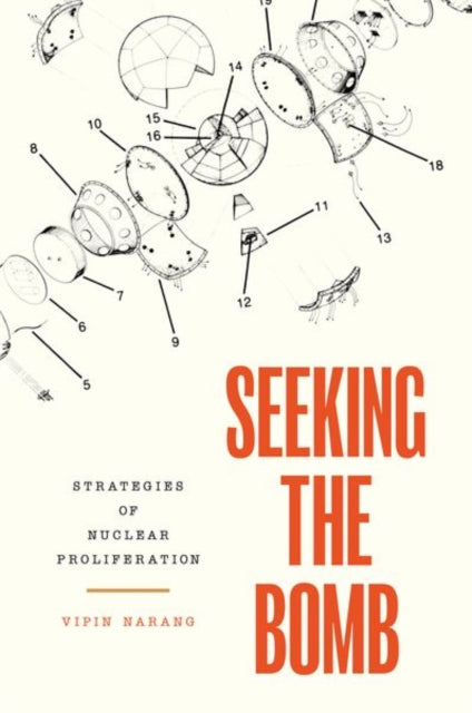 Book cover of: Seeking the Bomb. By: Vipin Narang