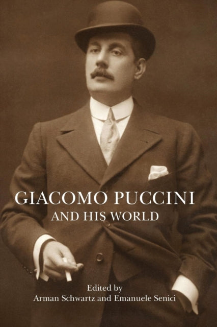 Book cover of: Giacomo Puccini and His World. By: Emanuele Senici
