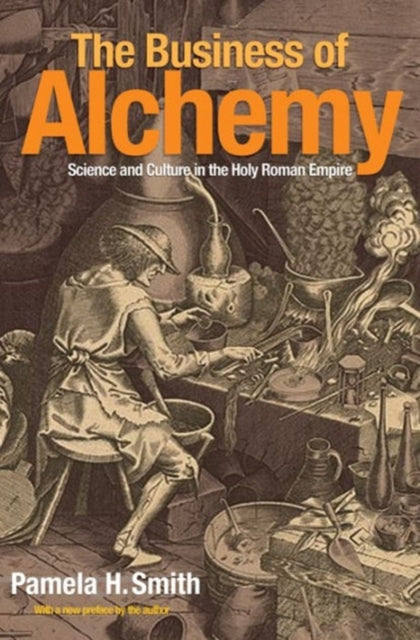 Book cover of: Business of Alchemy. By: Pamela H. Smith