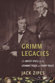 Book cover of: Grimm Legacies. By: Jack Zipes
