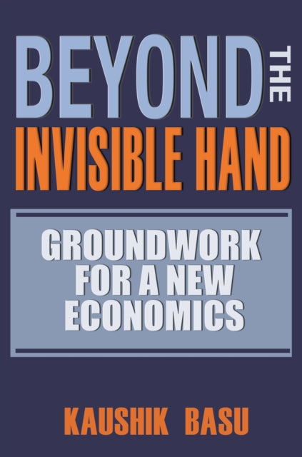 Book cover of: Beyond the Invisible Hand. By: Kaushik Basu