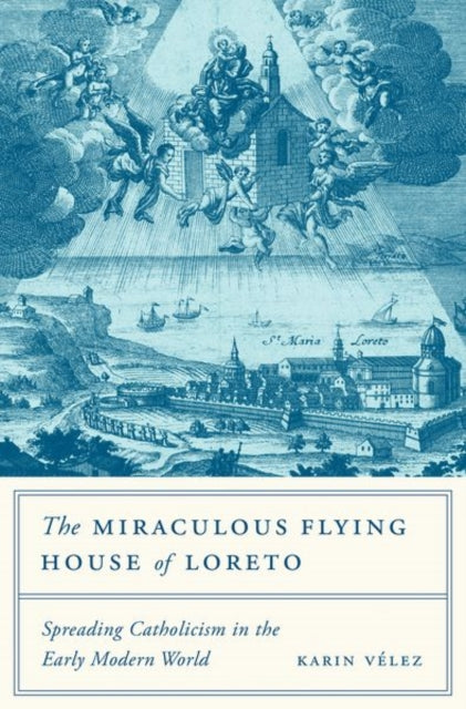 Book cover of: Miraculous Flying House of Loreto. By: Karin Vélez