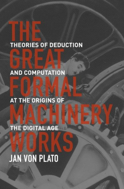 Book cover of: Great Formal Machinery Works. By: Jan von Plato