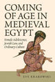 Book cover of: Coming of Age in Medieval Egypt. By: Eve Krakowski