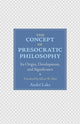 Book cover of: Concept of Presocratic Philosophy. By: André Laks