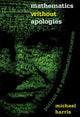 Book cover of: Mathematics without Apologies. By: Michael Harris