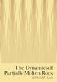 Book cover of: Dynamics of Partially Molten Rock. By: Richard F. Katz