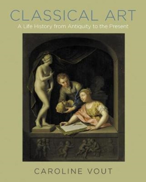 Book cover of: Classical Art. By: Caroline Vout