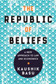 Book cover of: Republic of Beliefs. By: Kaushik Basu