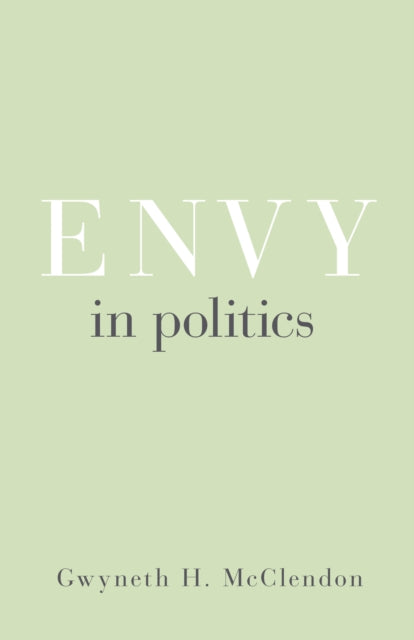 Book cover of: Envy in Politics. By: Gwyneth H. McClendon