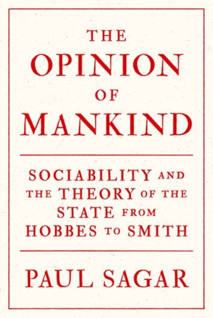Book cover of: Opinion of Mankind. By: Paul Sagar