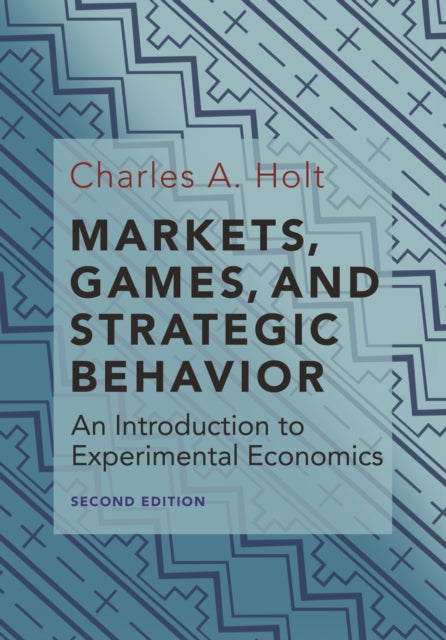Book cover of: Markets, Games, and Strategic Behavior. By: Charles A. Holt
