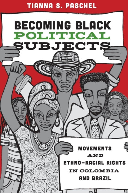 Book cover of: Becoming Black Political Subjects. By: Tianna S. Paschel