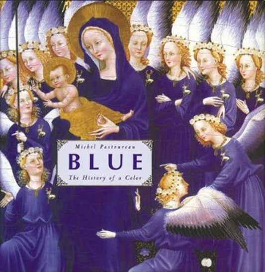 Book cover of: Blue. By: Michel Pastoureau