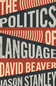 Book cover of: Politics of Language. By: Jason Stanley