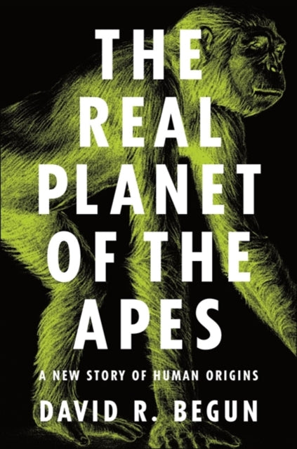 Book cover of: Real Planet of the Apes. By: David R. Begun