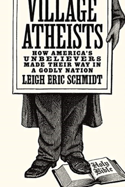 Book cover of: Village Atheists. By: Leigh Eric Schmidt